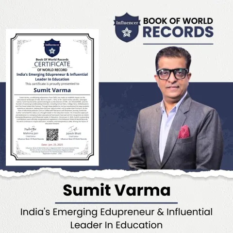 Sumit Verma — India's Emerging Edupreneur & Influential   Leader In Education
