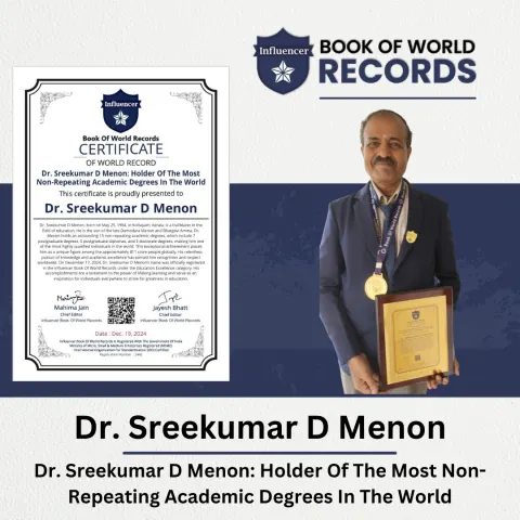 Dr. Sreekumar D Menon — Holder Of The Most  Non-Repeating Academic Degrees In The World