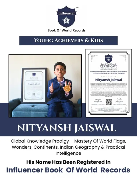 Nityansh Jaiswal — Global Knowledge Prodigy – Mastery Of World Flags, Wonders, Continents, Indian Geography & Practical Intelligence