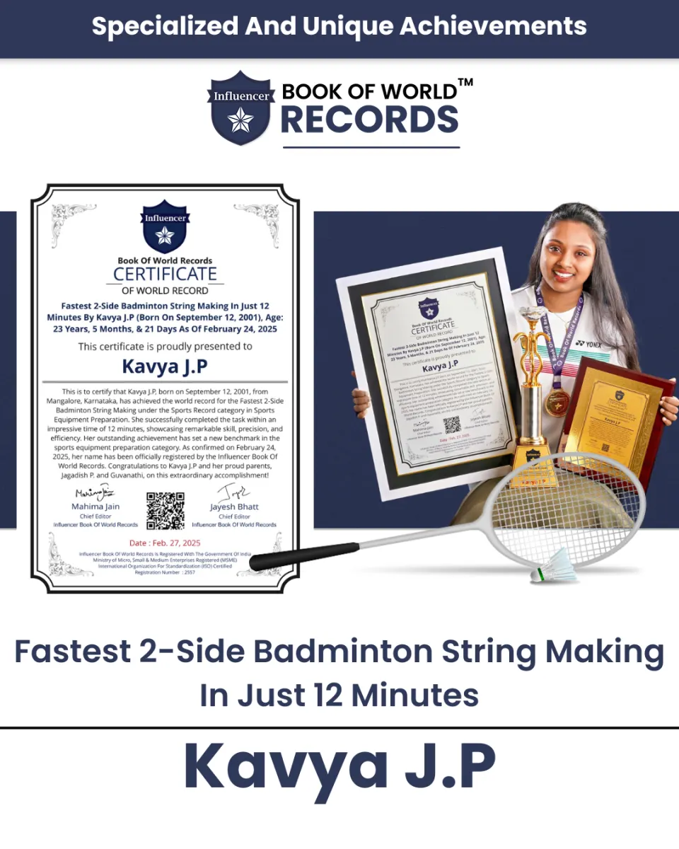 Kavya J.P — Fastest 2-Side Badminton String Making In Just 12  Minutes By Kavya J.P (Born On September 12, 2001), Age:  23 Years, 5 Months, & 21 Days As Of February 24, 2025